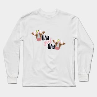 Hay Girl Hay Long Sleeve T-Shirt